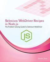 Selenium Webdriver Recipes in Node.Js: The Problem Solving Guide to Selenium Webdriver in JavaScript 1537328255 Book Cover