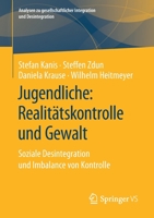 Jugendliche: Realit?tskontrolle und Gewalt : Soziale Desintegration und Imbalance Von Kontrolle 3658296178 Book Cover