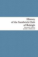 History of the Sandwich Club of Raleigh 0578081563 Book Cover