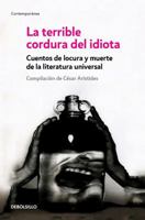 La Terrible Cordura del Idiota / The Terrible Sanity of the Insane 6073147635 Book Cover