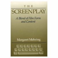 Screenplay, The: A Blend of Film Form and Content 0240800079 Book Cover