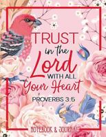 Notebook & Journal: Trust in the Lord with All Your Heart: Proverbs 3:5: Large Format 8.5x11 College Ruled 1640014551 Book Cover