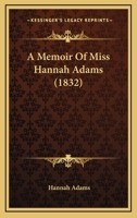 A Memoir Of Miss Hannah Adams (1832) 1016922027 Book Cover