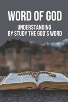 Word Of God: Understanding By Study The God's Word: Paul'S Letters B098RYSGD4 Book Cover