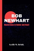 Bob Newhart: Masterclass in Humor and Heart B0CTFQXYNB Book Cover