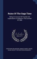 Ruins of the Saga-Time in Iceland (Extra Series / Viking Society, V. 2) 1278328106 Book Cover