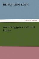 Ancient Egyptian And Greek Looms 9355349629 Book Cover