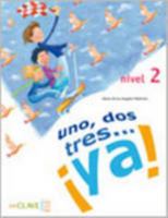 Uno, dos, tres...¡Ya! 2 - Libro del alumno (Spanish Edition) 8496942473 Book Cover