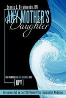 Any Mother's Daughter: One Woman's Lifelong Struggle with HPV 145207139X Book Cover
