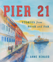 Pier 21: Stories from Near and Far (Canadian Immigration) 1770502947 Book Cover