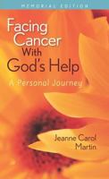 Facing Cancer With God's Help: A Personal Journey 0764824910 Book Cover