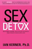 Sex Detox: A Relationship Rejuvenation Program for Everyone 0061136077 Book Cover