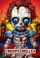 Creepy Dolls 3: Coloring Book (Creepy Dolls - Orrore Coloring Books) B0CNRQS6S5 Book Cover