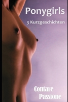 Ponygirls: 3 Kurzgeschichten B0B28868W3 Book Cover