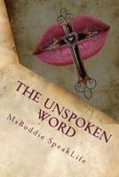 The Unspoken Word: A Poetic Battle and Balance of Spirit and Flesh.....No Condemnation! 1535341157 Book Cover