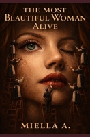 THE MOST BEAUTIFUL WOMAN ALIVE B0H6SWQRWX Book Cover