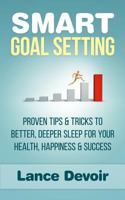 SMART Goal Setting: A Comprehensive Guide to Taking Control of Your Personal Life & Goals 1500366706 Book Cover