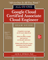 Google Cloud Certified Associate Cloud Engineer All-in-One Exam Guide 1260473457 Book Cover