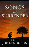 SONGS OF SURRENDER B0FK3XBB55 Book Cover
