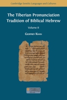 The Tiberian Pronunciation Tradition of Biblical Hebrew, Volume 2 (Semitic Languages and Cultures) 1783748575 Book Cover