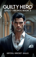 Guilty Hero (Gallo Siblings) B0FHB4VX87 Book Cover