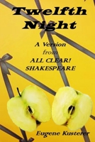 Twelfth Night: A Version from All Clear! Shakespeare 149920924X Book Cover