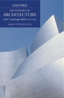 A Dictionary of Architecture and Landscape Architecture (Oxford Paperback Reference) 0192806300 Book Cover