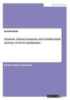 Syntesis, Characterization and Antimicobial Activity of Novel Imidazoles 3656613494 Book Cover