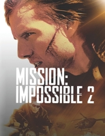 Mission Impossible II: movie script B086PLXXDJ Book Cover