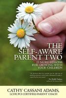 The Self Aware Parent Two: 23 More Lessons For Growing With Your Children 1461109876 Book Cover