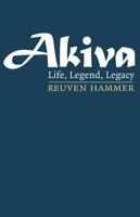 Akiva: Life, Legend, Legacy 082761215X Book Cover