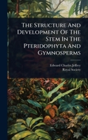 The Structure And Development Of The Stem In The Pteridophyta And Gymnosperms 1278174753 Book Cover