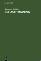 Schachtraining: Der Weg Zum Erfolg; Mit 232 Diagrammen 3110088185 Book Cover