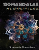 130 Mandalas: Mandala Coloring Book for Adults Recreation and Peace of Mind Special Mandala Designs for Your Mental and Spiritual Balance 1485585481 Book Cover