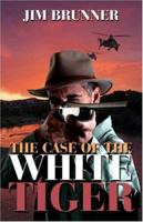 The Case of the White Tiger 1424154189 Book Cover