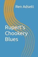 Rupert's Chookery Blues B0BZFGHRS6 Book Cover