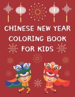 Chinese New Year Coloring Book For Kids: 2021 Year Of The Ox - Lunar Calendar Themed Coloring Book With 25 Designs And Bonus Activity Pages B08SGVNVYX Book Cover