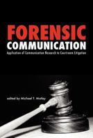 Forensic Communication: Application of Communication Research to Courtroom Litigation 1612890814 Book Cover