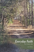 Everyday Faith for Daily Life B08P4NZGGZ Book Cover