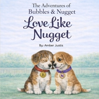 Love Like Nugget (The Adventures of Bubbles and Nugget) B0GS49FZ2R Book Cover