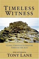 Timeless Witness: Classic Christian Literature Through the Ages 1565636015 Book Cover