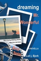 Dreaming Mr. Wonderful 1537445162 Book Cover