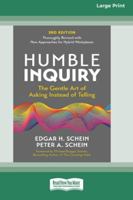 Humble Inquiry, 3rd Edition: The Gentle Art of Asking Instead of Telling (16pt Large Print Edition) 1038710731 Book Cover