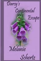 Darcy's Continental Escape 1532713886 Book Cover
