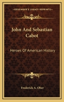 John and Sebastian Cabot - Primary Source Edition 1163614823 Book Cover