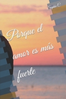 Porque el amor es más fuerte B0BW2MZ6F5 Book Cover