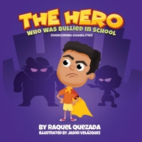 The Hero: Who Was Bullied In School 173695136X Book Cover