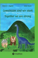 Gemeinsam sind wir stark - Together we are strong: Dinofreundschaft 3384671546 Book Cover