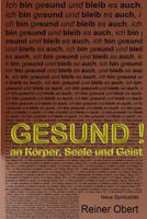 Gesund !: an Koerper, Seele und Geist 1494898314 Book Cover