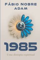 1985: Uma distopia espiritual B0G4RTN8BW Book Cover